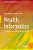 Health Informatics: Translating Information Into Innovation-.. - Imagem 1