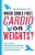 Which Comes First, Cardio Or Weights?-.. - Imagem 1
