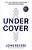 Under Cover: Why Your Response To Leadership Determines Your Future-.. - Imagem 1