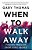 A When To Walk Away: Finding Freedom From Toxic People (Itpe)-.. - Imagem 1