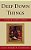 Deep Down Things: Essays On Catholic Culture-.. - Imagem 1