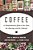 Coffee: A Comprehensive Guide To The Bean, The Beverage, And The Industry-.. - Imagem 1