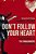 Don't Follow Your Heart: Boldly Breaking The Ten Commandments Of Self-Worship-.. - Imagem 1