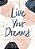 Live Your Dreams: Inspiration To Follow Your God-Given Passions-.. - Imagem 1