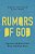 Rumors Of God: Experience The Kind Of Faith You'Ve Only Heard About-.. - Imagem 1