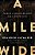 A Mile Wide: Trading A Shallow Religion For A Deeper Faith-.. - Imagem 1
