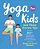 Yoga For Kids And Their Grown-Ups: 100+ Fun Yoga And Mindfulness Activities To Practice Together-.. - Imagem 1