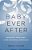 Baby Ever After: Expanding Your Family After Postpartum Depression-.. - Imagem 1