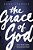 The Grace Of God: The Gift We Don't Deserve, The Love We Can't Believe-.. - Imagem 1