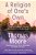 A Religion Of One's Own: A Guide To Creating A Personal Spirituality In A Secular World-.. - Imagem 1