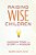Raising Wise Children: Handing Down The Story Of Wisdom-.. - Imagem 1