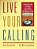 Live Your Calling: A Practical Guide To Finding And Fulfilling Your Mission In Life-.. - Imagem 1