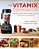 The Vitamix Cookbook: 250 Delicious Whole Food Recipes To Make In Your Blender-.. - Imagem 1