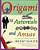 Origami To Astonish And Amuse: Over 400 Original Models, Including Such Classics As The Chocolate-Covered Ant, The Transvestite Puppet, The Invisible-.. - Imagem 1
