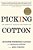 Picking Cotton: Our Memoir Of Injustice And Redemption-.. - Imagem 1