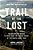 Trail Of The Lost: The Relentless Search To Bring Home The Missing Hikers Of The Pacific Crest Trail-.. - Imagem 1