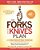 The Forks Over Knives Plan: How To Transition To The Life-Saving, Whole-Food, Plant-Based Diet-.. - Imagem 1