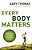 The Every Body Matters: Strengthening Your Body To Strengthen Your Soul-.. - Imagem 1