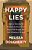 Happy Lies: How A Movement You (Probably) Never Heard Of Shaped Our Self-Obsessed World-.. - Imagem 1