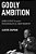 Godly Ambition: John Stott And The Evangelical Movement-.. - Imagem 1
