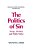 The Politics Of Sin: Drugs, Alcohol And Public Policy-.. - Imagem 1