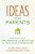 The Ideas For Parents: A Collection Of Tips, Insights, And Activities For Real-World Parenting-.. - Imagem 1