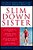 Slim Down Sister: The African-American Woman's Guide To Healthy, Permanent Weight Loss-.. - Imagem 1