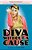Diva Without A Cause-.. - Imagem 1