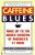 Caffeine Blues: Wake Up To The Hidden Dangers Of America's #1 Drug-.. - Imagem 1