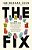 The Fix: How The Twelve Steps Offer A Surprising Path Of Transformation For The Well-Adjusted, The Down-And-out, And Everyone In Between-.. - Imagem 1