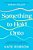 Something To Hold Onto: Simple Metaphors, Images, And Practical Tools To Transform Your Life-.. - Imagem 1
