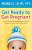 Get Ready To Get Pregnant: Your Complete Prepregnancy Guide To Making A Smart And Healthy Baby-.. - Imagem 1