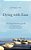 Dying With Ease: A Compassionate Guide For Making Wiser End-Of-life Decisions-.. - Imagem 1