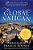 Global Vatican: An Inside Look At The Catholic Church, World Politics, And The Extraordinary Relationship Between The United States And The Holy See,-.. - Imagem 1