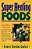 Super Healing Foods: Discover The Incredible Healing Power Of Natural Foods-.. - Imagem 1
