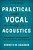 Practical Vocal Acoustics: Pedagogic Applications For Teachers And Singers-.. - Imagem 1