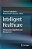 Intelligent Healthcare: Infrastructure, Algorithms And Management-.. - Imagem 1