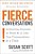 Fierce Conversations (Revised And Updated): Achieving Success At Work And In Life One Conversation At A Time-.. - Imagem 1