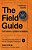 The Field Guide For Small Group Leaders: Equipping Everyday Believers For Life-Changing Community-.. - Imagem 1