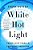White Hot Light: Twenty-Five Years In Emergency Medicine-.. - Imagem 1