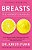 Breasts: The Owner's Manual: Every Woman's Guide To Reducing Cancer Risk, Making Treatment Choices, And Optimizing Outcomes-.. - Imagem 1