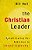 The Christian Leader: Rehabilitating Our Addiction To Secular Leadership-.. - Imagem 1