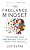 Freelance Mindset: Unleashing Your Side Hustles For Better Work, Play, And Life-.. - Imagem 1