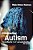 Constructing Autism: Unravelling The 'Truth' And Understanding The Social-.. - Imagem 1