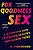 For Goodness Sex: A Sex-Positive Guide To Raising Healthy, Empowered Teens-.. - Imagem 1
