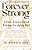 Forever Strong(tm): A New, Science-Based Strategy For Aging Well-.. - Imagem 1