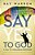 Say Yes To God: A Call To Courageous Surrender-.. - Imagem 1