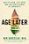 Age Later: Health Span, Life Span, And The New Science Of Longevity-.. - Imagem 1