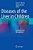 Diseases Of The Liver In Children: Evaluation And Management-.. - Imagem 1