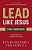 Lead Like Jesus For Churches: A Modern Day Parable For The Church-.. - Imagem 1